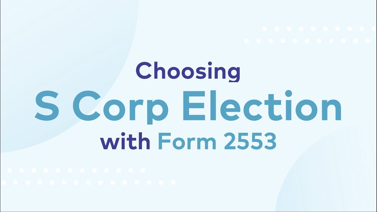 S Corp Election Form: How to File IRS Form 2553 the Right Way